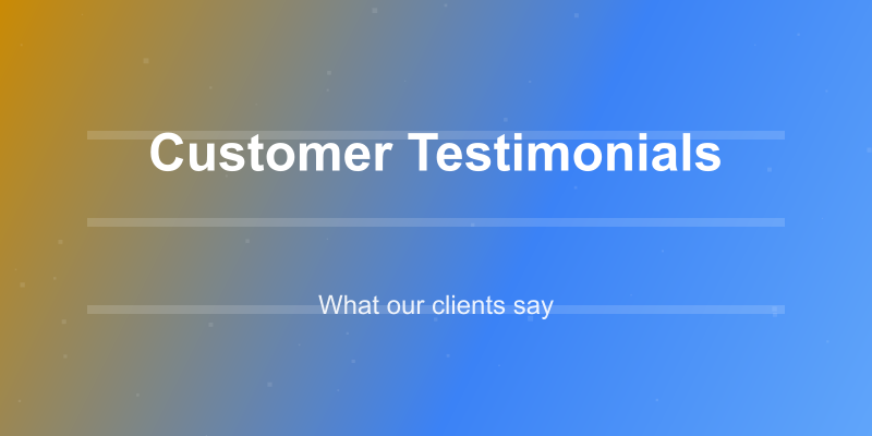 Customer Testimonials